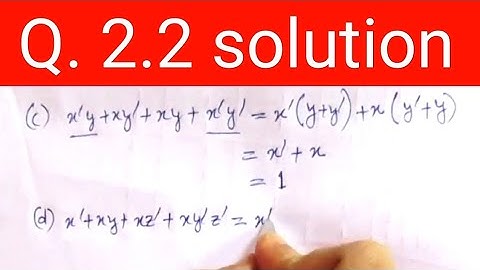Q. 2.2: Simplify the following Boolean expressions to a minimum number of literals: (a) x