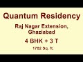 Quantum Residency Raj Nagar Extension Ghaziabad 4 BHK 1782 Sq Ft Quantum Residency Raj Nagar Extension Ghaziabad 4 BHK 1782 Sq Ft