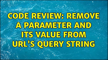 Code Review: Remove a parameter and its value from URL