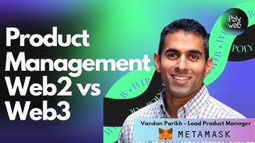 Product management in Web2 vs Web3: what you need to know with Vandan Parikh Product Lead MetaMask