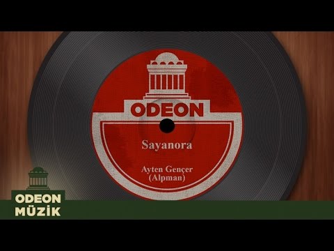 Ayten Gencer (Alpman) - Sayanora (Taş Plak Arşivi)