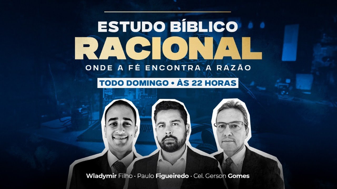 Estudo Bíblico Racional Ep. 03 – Gênesis 1:3 – Com Paulo Figueiredo, Gerson Gomes e Wladymir Filho