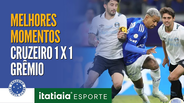 CONFIRA OS MELHORES MOMENTOS DE CRUZEIRO 1 X 1 GRÊMIO