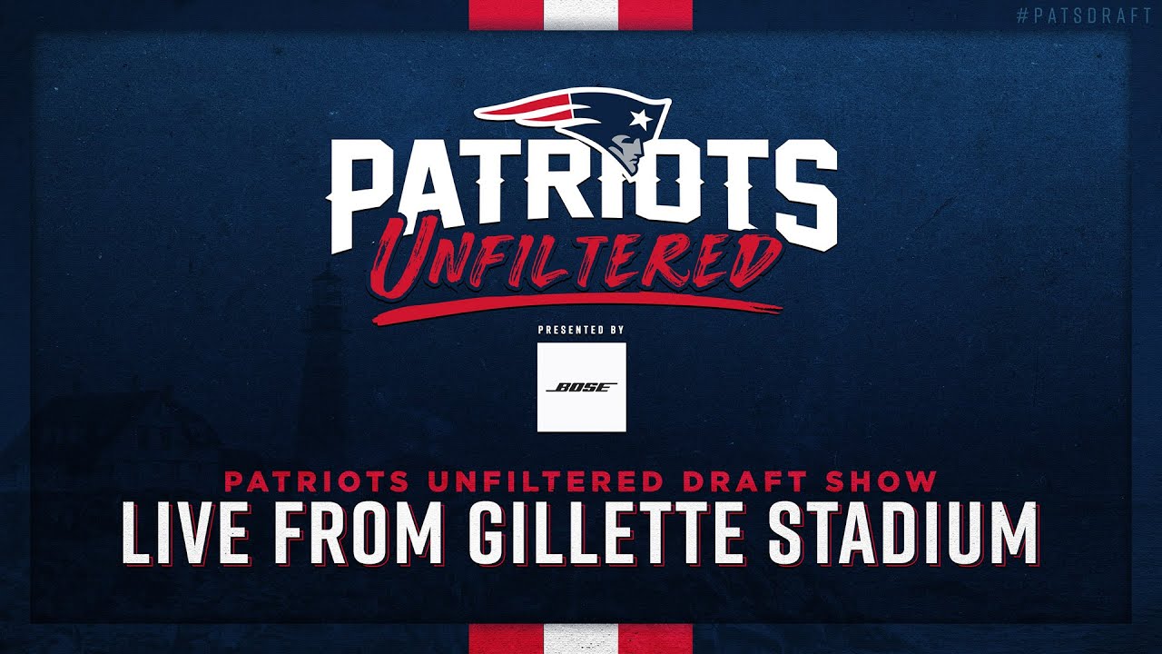 Patriots Unfiltered Draft Show presented by BOSE