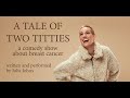 a tale of two titties: a comedy show about breast cancer