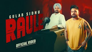RAULE | (Official Video) | Gulab Sidhu | PS Chauhan | N Vee | Latest Punjabi Song