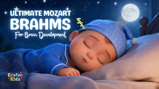 Ultimate Mozart Baby Sleep Music Brahms Lullaby 🎶 Baby Music for Brain Development | EdFun Kids