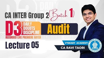 Lec 05: Audit | CA Inter Group 2 | D3 Batch | May 23 & Nov 23 | By CA Ravi Taori | Vsmart Academy