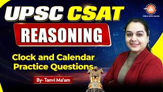 UPSC CSAT Reasoning 2026 |Clock And Calendar Practice Question | Concept |Reasoning Preparation|L-15