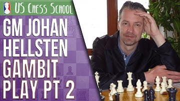 Gambit Play Part 2 With GM Johan Hellsten