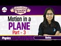 Motion in a Plane - Part 3 | Class 11 Physics | JEE Main 2025 | LIVE | @InfinityLearn-JEE