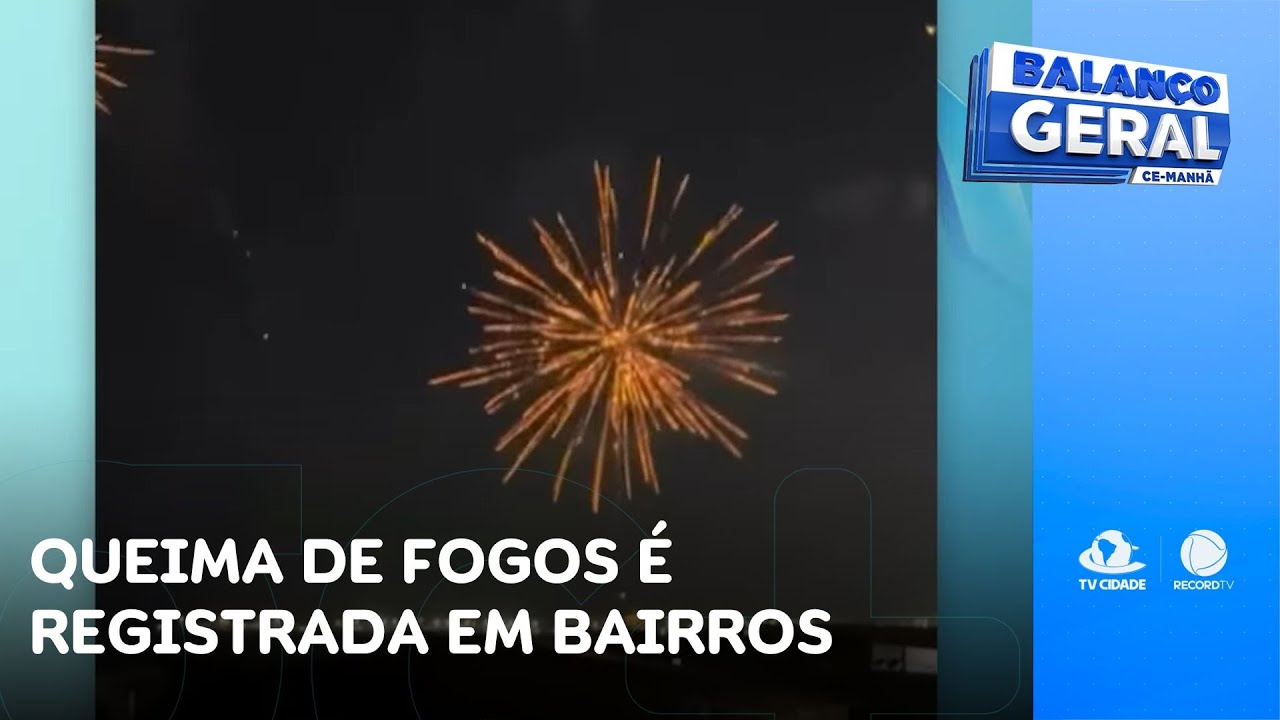 Queima de fogos é registrada em bairros; ação foi coordenada por facção | Balanço Geral CE Manhã