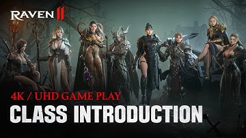 [RAVEN2] CLASS INTRODUCTION l 4K UHD