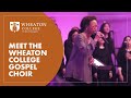 Meet the Wheaton College Gospel Choir