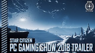 Star Citizen: PC Gaming 2018 Persistent Universe Trailer