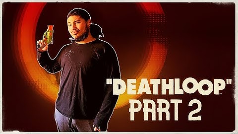 WE MUST BREAK THE LOOP NOW!!! {DEATHLOOP} {PART 2}