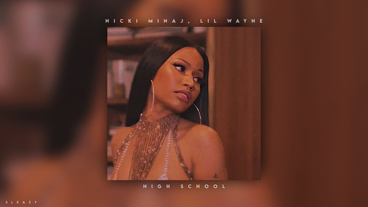 nicki minaj, lil wayne - high school [sped up]
