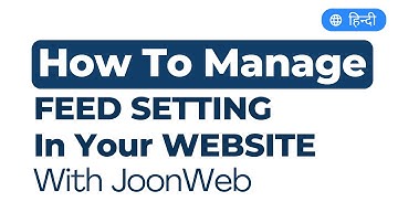 How To Manage Feed Setting In Your eCommerce Website With JoonWeb | Hindi