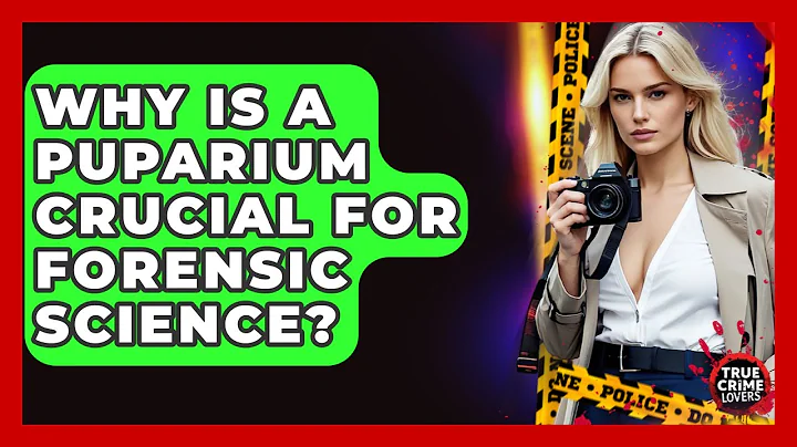 Why Is A Puparium Crucial For Forensic Science? - True Crime Lovers