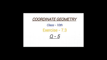 Class 10th , Ex - 7.3 , Q - 5, Chapter - ( COORDINATE GEOMETRY )