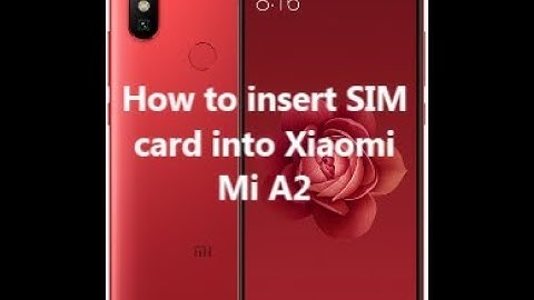 How to insert SIM card into Xiaomi Mi A2