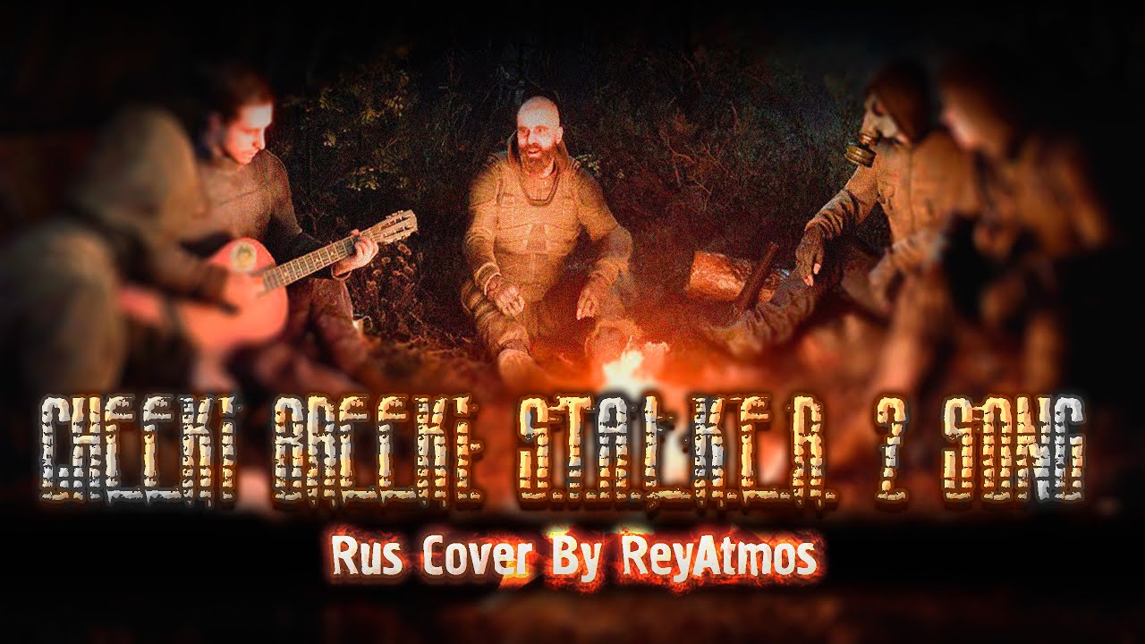 Cheeki Breeki: S.T.A.L.K.E.R. 2 Song by 