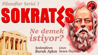 SOKRATES  Ne Demek İstiyor?  Filozoflar Serisi 1