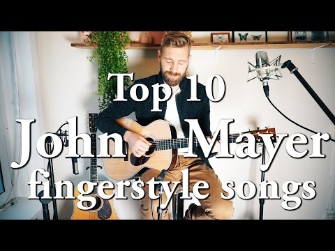 John Mayer | Top 10 FINGERSTYLE songs | Through the years