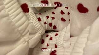 инстасамка - rarara | speed up