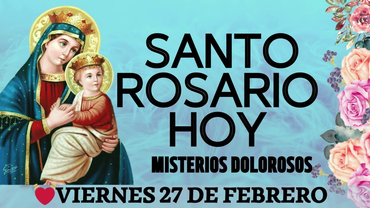 ✅💝✅💝ROSARIO HOY 📿 Oracion Catolica oficial ala Virgen María Viernes 27 DE FEBRERO DE 2026💝 💝