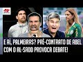 SERÁ??? "DENTRO do Palmeiras, EU DUVIDO que esse pré-contrato do Abel Ferreira tenha..." VEJA DEBATE