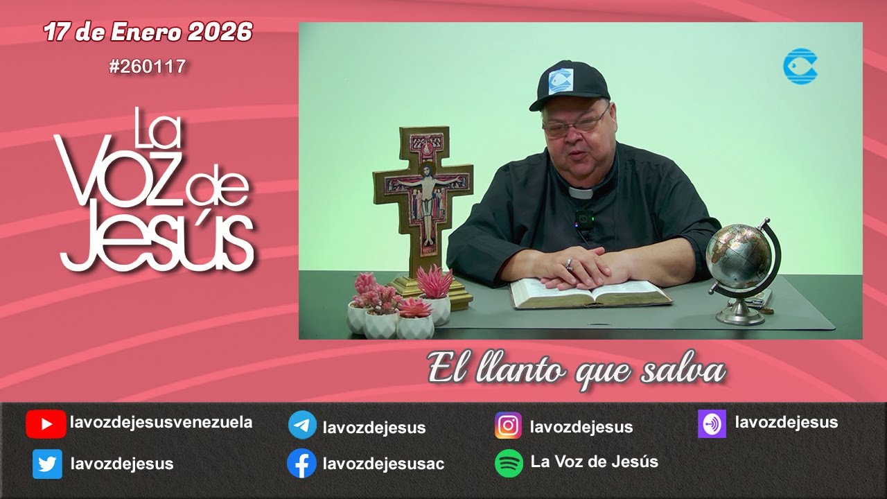 El llanto que salva : 17 de Enero 2026 
