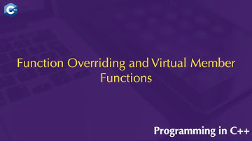 Function Overriding and Virtual Member Functions