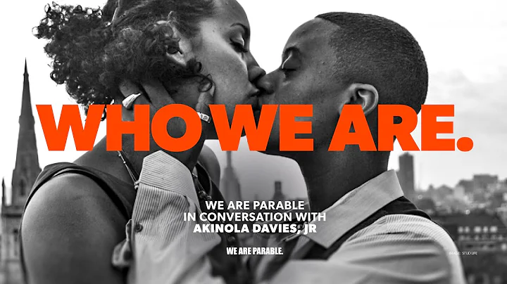 Who We Are. | We Are Parable in conversation with Akinola Davies, Jr
