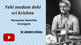 Yehi Mudam Dehi Sri Krishna Krishnanarayana Thertha Tharangamjonepuri Ragam Adi Talam