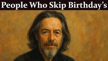 Psychology of People Who Treat Their Birthday Like a Normal Day - Alan Watts || Alan Watts