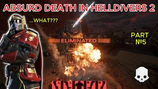 ABSURD DEATH IN HELLDIVERS 2 💀PART 5💀