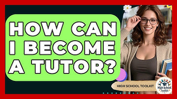 How Can I Become A Tutor? - High School Toolkit