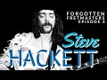 Forgotten Fretmasters #5 - Steve Hackett