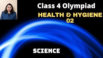Health & Hygiene 02  | Class 4 | Science Olympiad