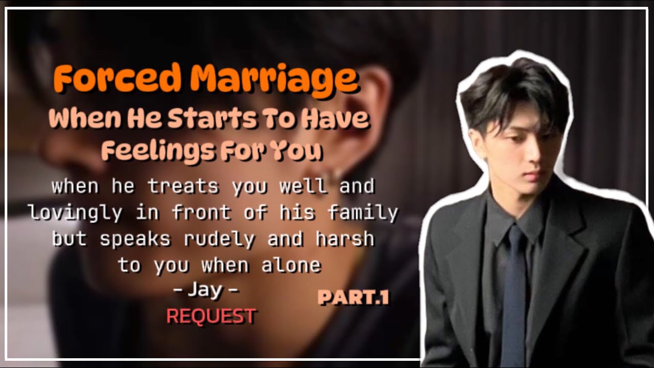 Forced Marriage - When He Starts To Have Feelings For You | Jay | En-Hypen | ff🧸 ; REQUEST🧷