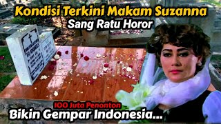 BIKIN GEMPAR INDONESIA‼️Kondisi Terkini Makam Suzanna Sang Ratu Horor