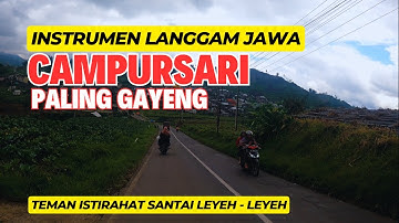 INSTRUMEN LANGGAM JAWA CAMPURSARI PALING GAYENG UNTUK TEMAN PERJALANAN DAN SANTAI LEYEH - LEYEH
