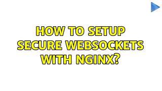How to setup secure websockets with nginx?