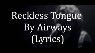Airways - Reckless Tongue LYRICS