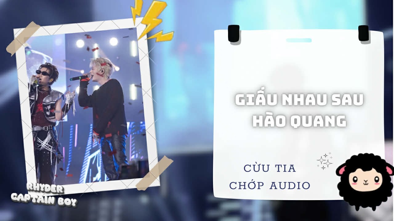 [ Truyện Audio RHYCAP ] l GIẤU NHAU SAU HÀO QUANG l Cừu Tia Chớp Audio ( Full )
