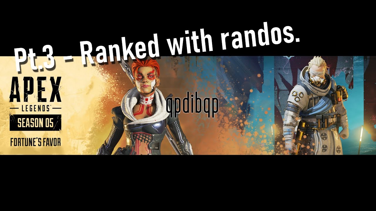 Apex Rising Apex pt.3 - Rising ranked with randoms in season 5. Loba gameplay ...