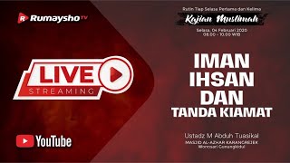 [LIVE] IMAN, IHSAN DAN TANDA KIAMAT - Ustadz M Abduh Tuasikal, M.Sc