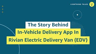 The Story Behind In-Vehicle Delivery App in Rivian Electric Delivery Van (EDV)