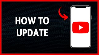How To Update Youtube